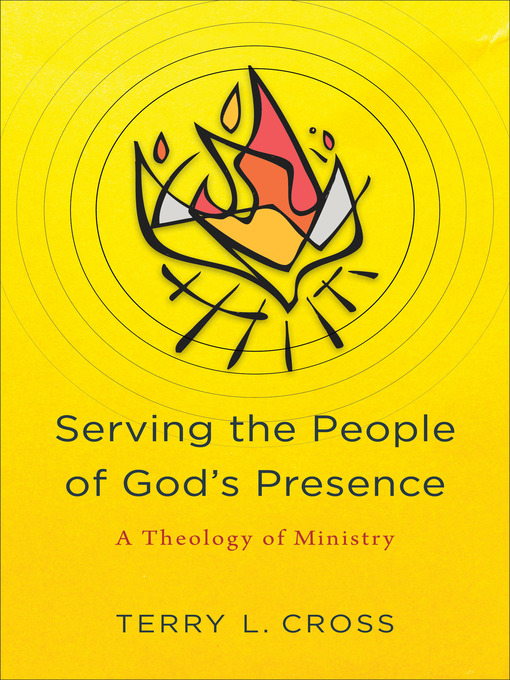 Title details for Serving the People of God's Presence by Terry L. Cross - Available